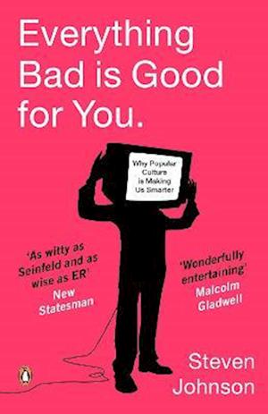 Everything Bad is Good for You - Steven Johnson - Bog